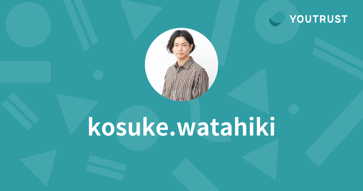 kosuke.watahikiのプロフィール | YOUTRUST