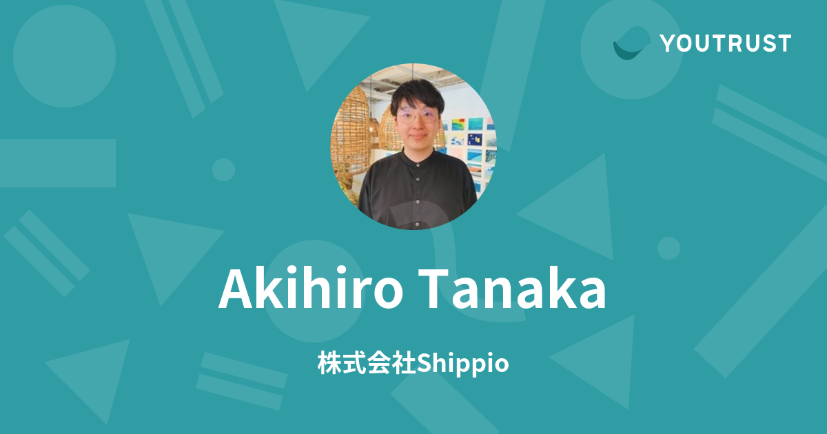 Akihiro Tanakaのプロフィール | YOUTRUST Akihiro Tanakaのプロフィール | YOUTRUST